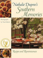 Nathalie Dupree's Southern Memories: Recipes and Reminiscences - Nathalie Dupree, Tom Eckerle