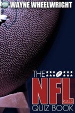 The NFL Rules Quiz Book (Sports Trivia) - Wayne Wheelwright