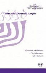 Talmudic Deontic Logic - Michael Abraham, Dov M. Gabbay, Uri Schild