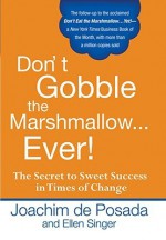 Don't Gobble the Marshmallow Ever! - Joachim de Posada, Ellen Singer