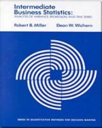 Intermediate Business Statistics - Robert B. Miller, Dean W. Wichern