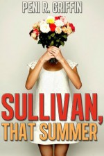 Sullivan, That Summer - Peni R. Griffin