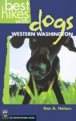 Best Hikes With Dogs in Western Washington: Western Washington - Dan A. Nelson