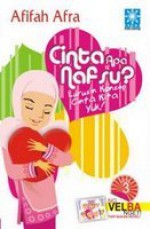 Cinta Apa Nafsu? - Afifah Afra