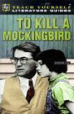 A Guide To To Kill A Mockingbird - Mary Hartley