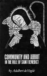 Community And Abbot In The Rule Of Saint Benedict: Volume 2 - Adalbert de Vogüé