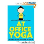 At Office Yoga : Your At Work Yoga Guide For Stiff Bodies That Sit All Day (Just Do Yoga Series) - Julie Schoen, Little Pearl