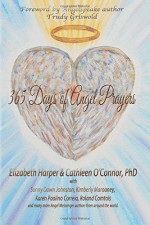 365 Days of Angel Prayers - Cathleen O'Connor PhD, Elizabeth Harper