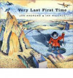 Very Last First Time - Jan Andrews, Ian Wallace