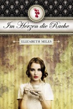 Im Herzen die Rache (Fury, #1) - Elizabeth Miles, Birgit Salzmann