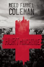 Hurt Machine - Reed Farrel Coleman