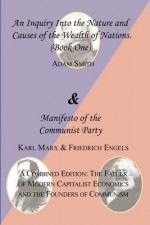 The Wealth of Nations, Book 1/Manifesto of the Communist Party - Friedrich Engels, Karl Marx, Adam Smith