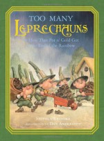 Too Many Leprechauns: Or How That Pot o' Gold Got to the End of the Rainbow - Stephen Krensky