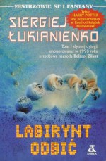 Labirynt odbić - Sergei Lukyanenko, Ewa Skórska