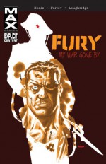 Fury MAX: My War Gone By Volume 1 - Garth Ennis, Goran Parlov