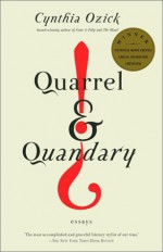 Quarrel & Quandary: Essays - Cynthia Ozick