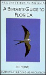 A Birder's Guide to Florida - Bill Pranty, Paul J. Baicich