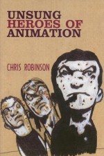 Unsung Heroes of Animation - Chris Robinson