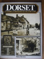 Dorset: Customs, Curiosities & Country Lore - Mary Brown