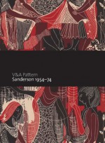 V&A Pattern: Sanderson 1954-74 - Mary Schoeser