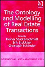 The Ontology and Modelling of Real Estate Transactions - Heiner Stuckenschmidt, Erik Stubkjaer, Christoph Schlieder