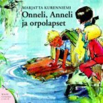 Onneli, Anneli ja orpolapset - Marjatta Kurenniemi, Annu Valonen