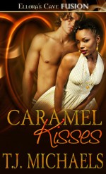 Caramel Kisses - T.J. Michaels