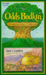 Giant's Cauldron: Viking Myths of Adventure - Odds Bodkin