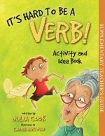 It's Hard to be a Verb! Activity and Idea Book - Julia Cook, Carrie Hartman