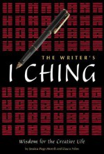 The Writer's I Ching: Wisdom for the Creative Life - Jessica Page Morrell, Elaura Niles