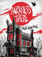 Darkness There: Selected Tales by Edgar Allan Poe [Kindle in Motion] - Edgar Allan Poe, M. Deborah Corley