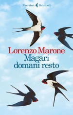 Magari domani resto (Italian Edition) - Lorenzo Marone