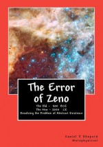 The Error of Zeno: The Real and the Real Illusion - Daniel J. Shepard