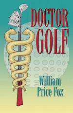 Doctor Golf - William Price Fox