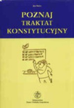 Poznaj traktat konstytucyjny - Jan Barcz