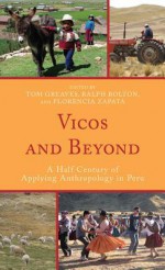 Vicos and Beyond - Tom Greaves, Ralph Bolton, Florencia Zapata