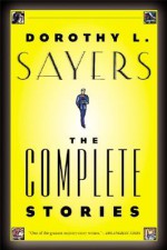 The Complete Stories - Dorothy L. Sayers, James Sandoe