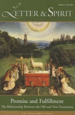 Letter & Spirit, Volume 8: Promise and Fulfillment: The Relationship Between the Old and New Testaments - Brant Pitre, Jeremy Holmes, Leroy Huizenga, Michael Barber, Edward Sri, John Bergsma, Sean Innerst, Jeffrey Morrow, Nathan Eubank, Scott Hahn