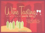 The Wine Tasting Party Kit: Everything You Need to Host a Fun & Easy Wine Tasting Party at Home - St. Pierre, Karen Greenberg