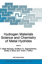 Hydrogen Materials Science and Chemistry of Metal Hydrides - T. Nejat Veziroglu, V.I. Trefilov, Svetlana Yu. Zaginaichenko, Dmitry V. Schur