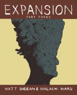 Expansion: Part Three - Malachi Ward, Matt Sheean