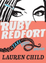 Ruby Redfort Take Your Last Breath (Book #2) - Lauren Child, Lauren Child