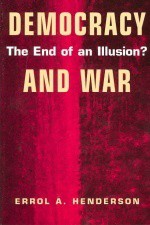 Democracy And War: The End Of An Illusion? - Errol A. Henderson