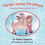 Harold Saves Christmas: A Harold and Charlie Adventure Story - Stephen Humphreys