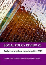 Social Policy Review 25: Analysis and Debate in Social Policy, 2013 - Gaby Ramia, Kevin Farnsworth, Zo Irving