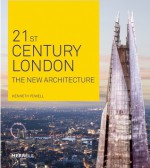 21st Century London: The New Architecture - Kenneth Powell