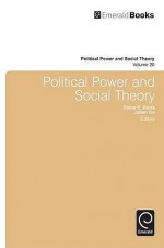 Political Power and Social Theory, Volume 20 - Diane E. Davis, Julian Go