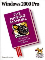 Windows 2000 Pro: The Missing Manual: The Missing Manual - Sharon Crawford