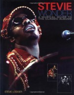 Stevie Wonder - A Musical Guide to the Classic Albums (Book) - Steve Lodder, Stevie Wonder