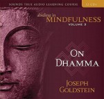 Abiding in Mindfulness Volume 3: On Dhamma - Joseph Goldstein